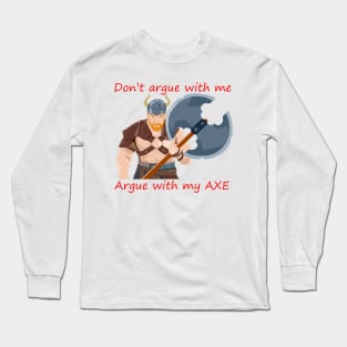 Don't argue with me Long Sleeve T-Shirt